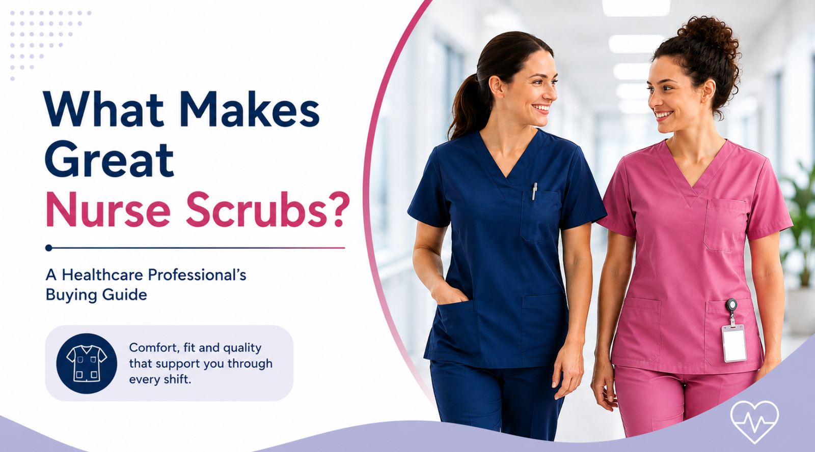 What Makes Great Nurse Scrubs? A Healthcare Professional's Buying Guide
