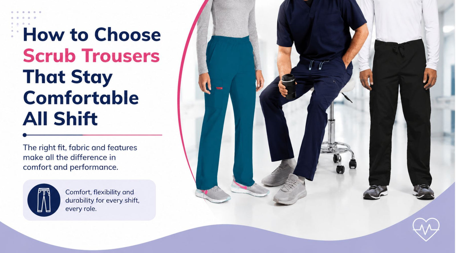 How to Choose Scrub Trousers That Stay Comfortable All Shift?