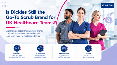 Is Dickies Still the Go-To Scrub Brand for UK Healthcare Teams?